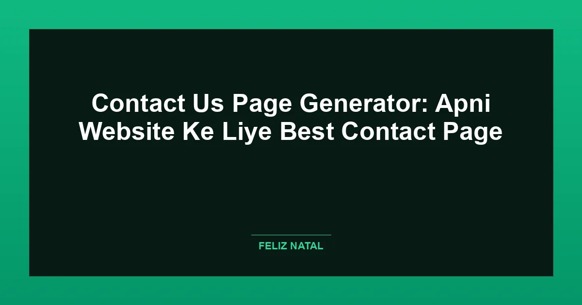Contact Us Page Generator: Apni Website Ke Liye Best Contact Page Thumbnail