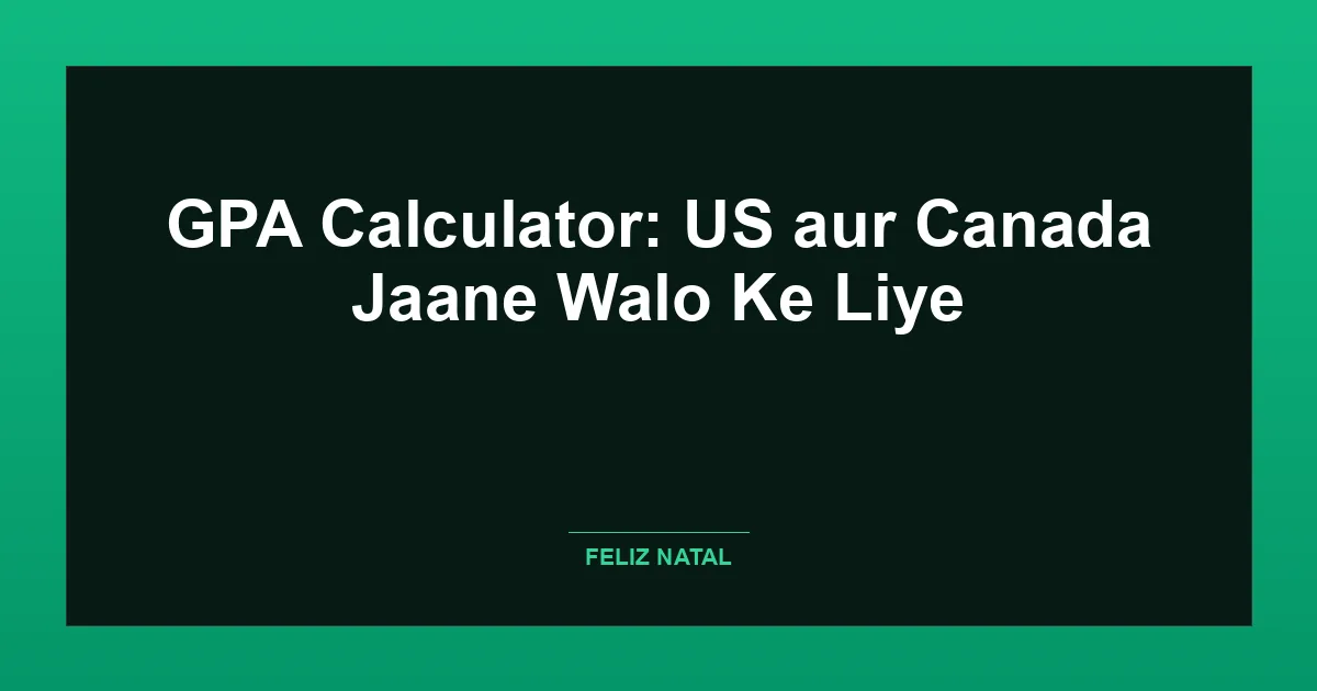 GPA Calculator: US aur Canada Jaane Walo Ke Liye Thumbnail