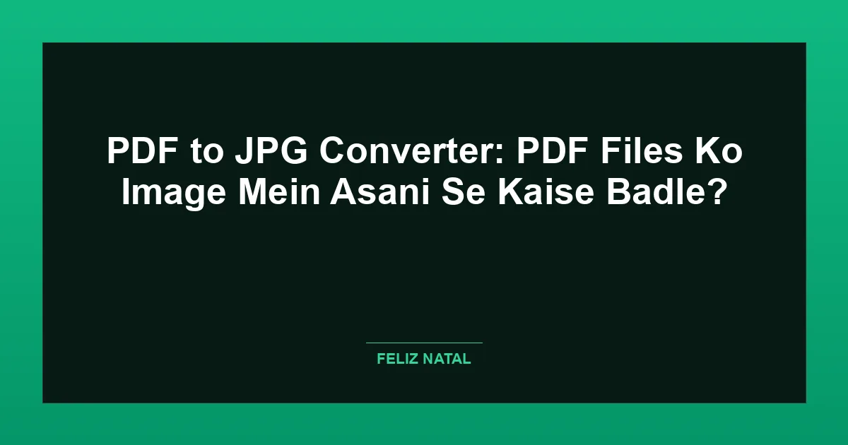 PDF to JPG Converter: PDF Files Ko Image Mein Asani Se Kaise Badle? Thumbnail