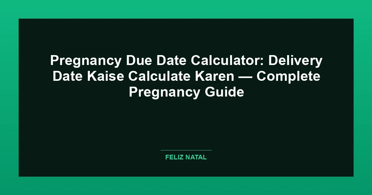 Pregnancy Due Date Calculator: Delivery Date Kaise Calculate Karen — Complete Pregnancy Guide Thumbnail