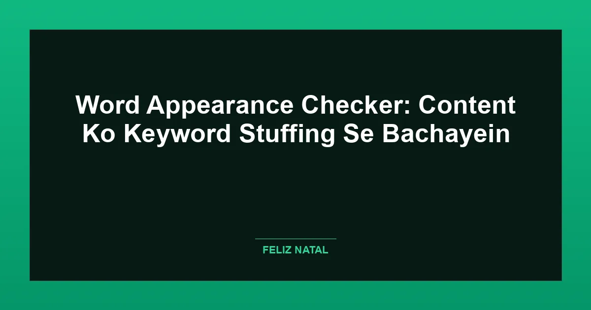 Word Appearance Checker: Content Ko Keyword Stuffing Se Bachayein Thumbnail