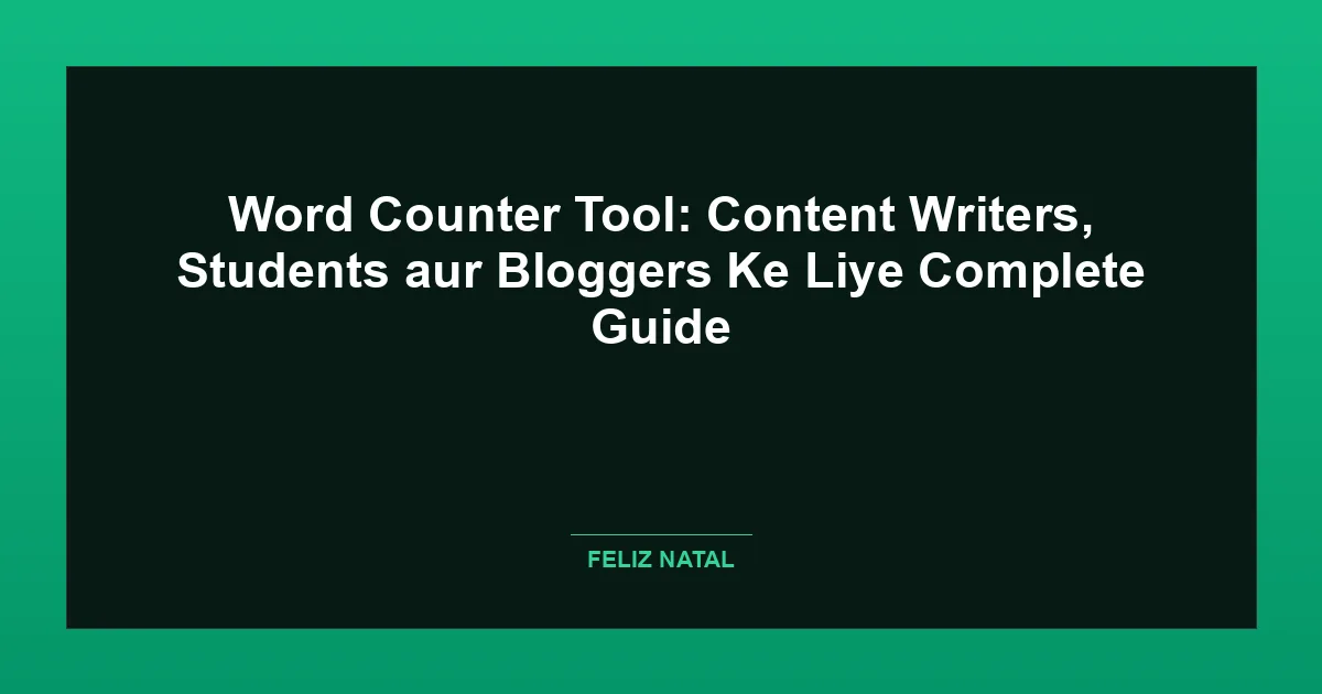 Word Counter Tool: Content Writers, Students aur Bloggers Ke Liye Complete Guide Thumbnail